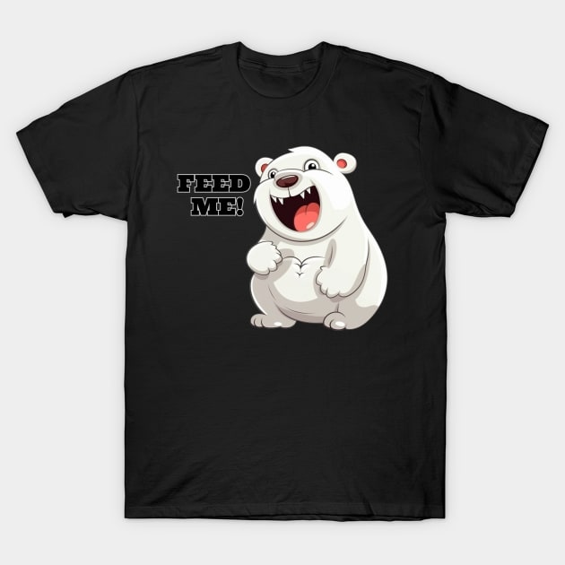 Feed Me!  Polar Bear, White Bear, Cute T-Shirt by FrenArt